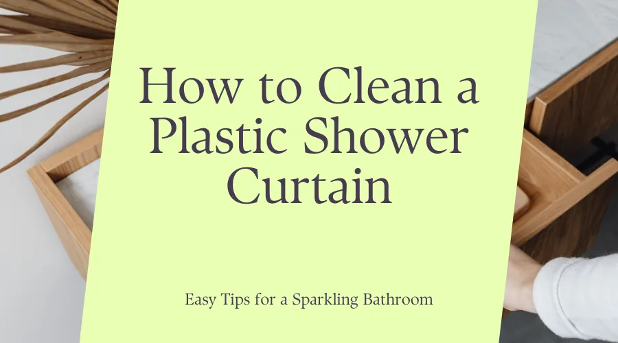 How to Clean a Plastic Shower Curtain