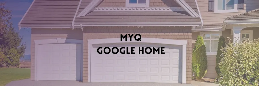 MyQ Google Home